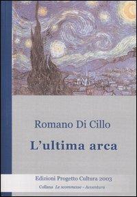 L'ultima arca - Romano Di Cillo - copertina
