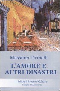 L' amore e altri disastri - Massimo Tirinelli - copertina