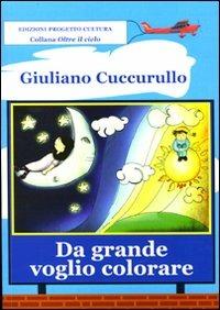 Da grande voglio colorare - Giuliano Cuccurullo - copertina