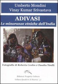 Adivasi. Le minoranze etniche dell'India - Umberto Mondini - copertina
