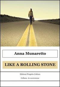 Like a Rolling Stone - Anna Munaretto - copertina