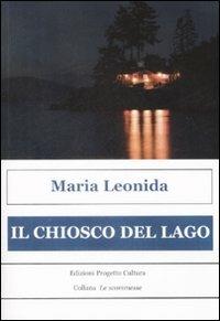 Il chiosco del lago - Maria Leonida - copertina