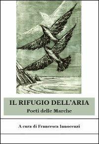 Il rifugio dell'aria. Poeti delle Marche - copertina