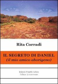 Il segreto di Daniel. Il mio amico aborigeno - Rita Corradi - copertina