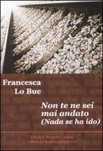 Non te ne sei mai andato-Nada se ha ido. Ediz. bilingue