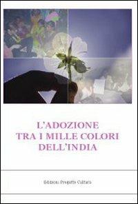 L'adozione tra i mille colori dell'India - Vincenzo Autuori,Antonio Borriello,Linda Candela - copertina
