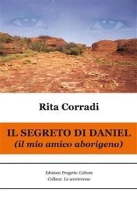 Il segreto di Daniel. Il mio amico aborigeno - Rita Corradi - ebook