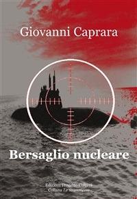 Bersaglio nucleare - Giovanni Caprara - ebook