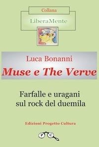 Muse e The Verve. Farfalle e uragani sul rock del Duemila - Luca Bonanni - ebook