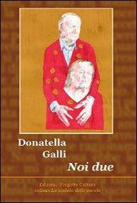 Noi due - Donatella Galli - copertina