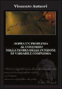 Sopra un problema al contorno nella teoria delle funzioni di variabile complessa - Vincenzo Autuori - copertina