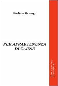 Per appatenenza di carne - Barbara Berengo - copertina
