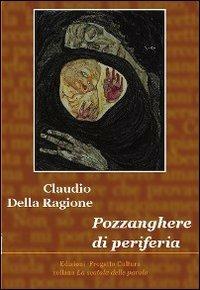 Pozzanghere di periferia - Claudio Della Ragione - copertina