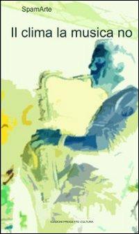 Il clima cambia la musica no. Ediz. illustrata - copertina