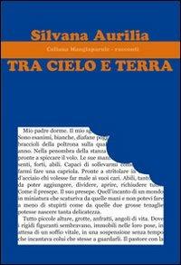 Tra cielo e terra - Silvana Aurilia - copertina