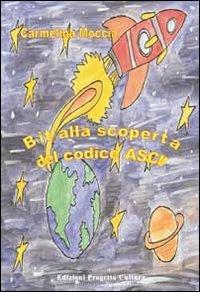Bit alla scoperta del codice ASCII - Carmelina Moccia - copertina
