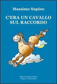 C'era un cavallo sul raccordo - Massimo Supino - copertina