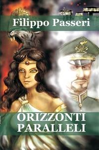 Orizzonti paralleli - Filippo Passeri - ebook