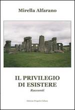 Il privilegio di esistere