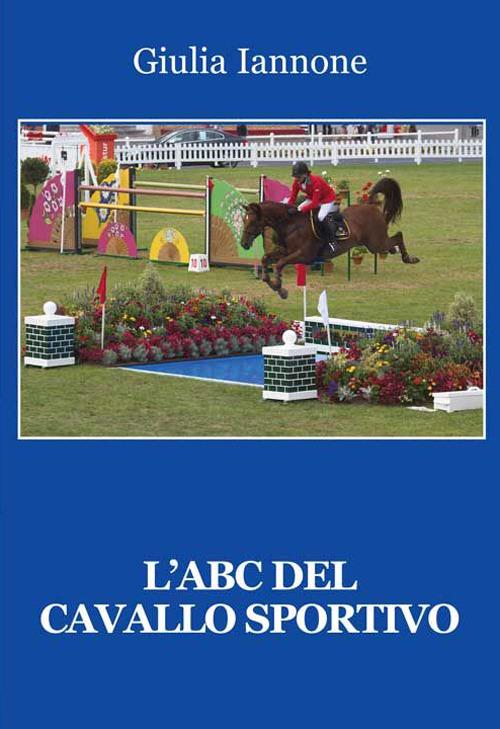L'ABC del cavallo sportivo - Giulia Iannone - copertina