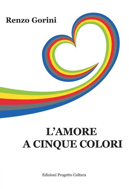 L'amore a cinque colori - Renzo Gorini - copertina