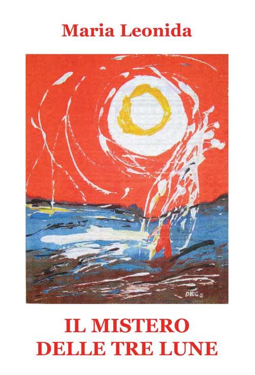 Il mistero delle tre lune - Maria Leonida - copertina