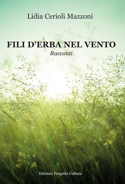 Fili d'erba nel vento - Lidia Cerioli Mazzoni - copertina