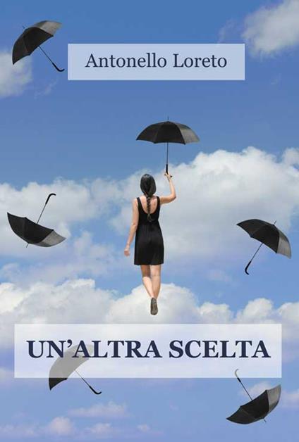 Un' altra scelta - Antonello Loreto - ebook