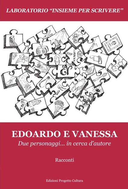 Edoardo e Vanessa. Due personaggi... in cerca d'autore - copertina