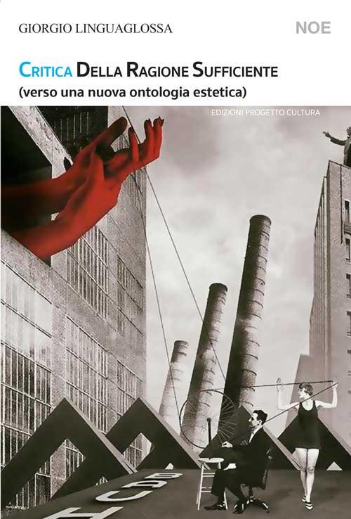 Critica della ragione sufficiente (verso una nuova ontologia estetica) - Giorgio Linguaglossa - copertina