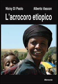 L' acrocoro etiopico - Nicky Di Paolo,Alberto Vascon - copertina
