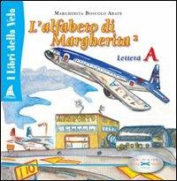 Alfabeto di Margherita. Lettera A. Vol. 1 - Marina Boscolo,Margherita Abate - copertina
