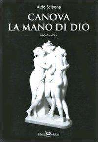 Canova. La mano di Dio - Aldo Scibona - copertina