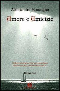 Amore e amicizie - Alessandro Maccagno - copertina