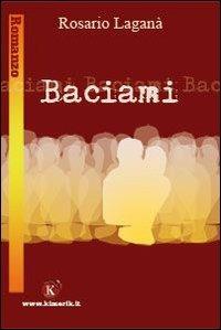 Baciami - Rosario Laganà - copertina