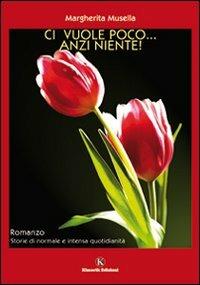 Ci vuole poco... anzi niente! - Margherita Musella - copertina