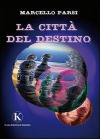 La città del destino - Marcello Parsi - copertina