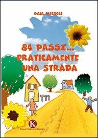 Ottantaquattro passi... praticamente una strada - Gaia Mecocci - copertina
