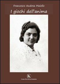 I giochi dell'anima - Francesco A. Maiello - copertina