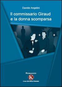 Il commissario Giraud e la donna scomparsa - Davide Angelini - copertina