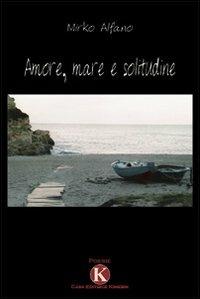 Amore, mare e solitudine - Mirko Alfano - copertina