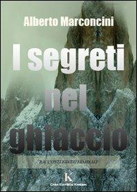I segreti nel ghiaccio - Alberto Marconcini - copertina