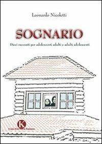 Sognario. Dieci racconti per adolescenti adulti e adulti adolescenti - Leonardo Nicoletti - copertina