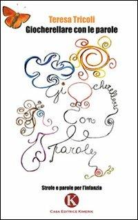 Giocherellare con le parole - Teresa Tricoli - copertina