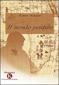 Il mondo perduto - Roberto Bondone - copertina