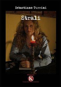 Strali - Sebastiano Turrini - copertina