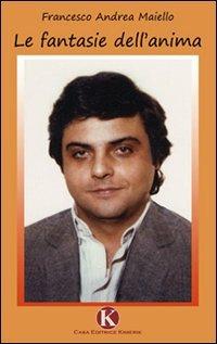 Le fantasie dell'anima - Francesco A. Maiello - copertina