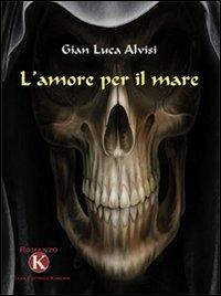 L' amore per il mare - G. Luca Alvisi - copertina