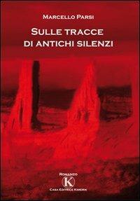 Sulle tracce di antichi silenzi - Marcello Parsi - copertina