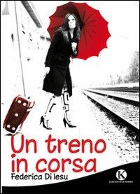 Un treno in corsa - Federica Di Iesu - copertina